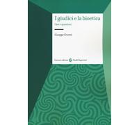 I giudici e la bioetica. Casi e questioni - Cricenti Giuseppe
