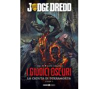 I giudici oscuri. La caduta di Terramorta. Judge Dredd (Vol. 1)