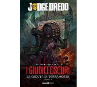 I giudici oscuri. La caduta di Terramorta. Judge Dredd (Vol. 2)