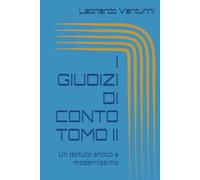 I GIUDIZI DI CONTO TOMO II: Un Istituto antico e modernissimo