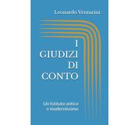 I GIUDIZI DI CONTO: Un Istituto antico e modernissimo