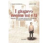 I giugavo 'nsema mi e ti. Testo piemontese e italiano