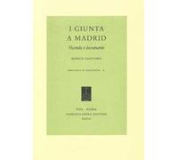 I Giunta a Madrid. Vicende e documenti