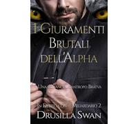 I Giuramenti Brutali dell'Alpha: Una romance licantropo Bratva