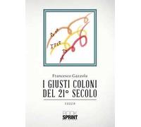 I giusti coloni del 21° secolo