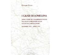 I Giusti di Lomellina. Nomi e storie dei collaboranti italiani nell'aiuto ai prigionieri alleati fuggiti dai campi di lavoro. Settembre 1943 - aprile 1945
