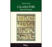 I gladiatori, atleti del passato