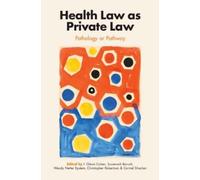 I. Glenn Cohen Susannah Baruch Health Law as Private Law (Tascabile)