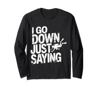 I Go Down Just Saying Deep Scuba Diving Sea - Maglia a Manica