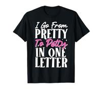 I Go From Pretty To Pretty In One Letter Maglietta