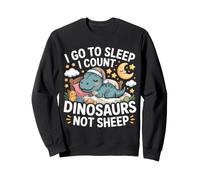 I Go To Sleep I Count Dinosaurs Not Sheep Sogni Felpa