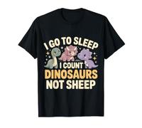 I Go To Sleep I Count Dinosaurs Not Sheep Sogni |- Maglietta