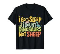 I Go To Sleep I Count Dinosaurs Not Sheep Sogni |- Maglietta