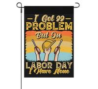 I Got 99 Problem But On Labor Day I Have Ones Bandiera Esterna Appendere Bandiera All'Aperto Durevole Bandiere Da Cortile Per Dormitorio Patio Decorazione 30X45cm
