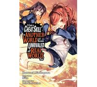 I Got a Cheat Skill in Another World and Became Unrivaled in the Real World, Too 5