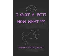 I Got a Pet! Now What???