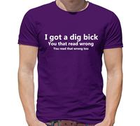 I Got A Scavare Moto - T-Shirt - Divertente Grezzo Slogan Big