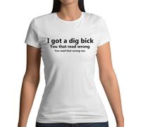I Got A Scavare Moto - T-Shirt - Divertente Grezzo Slogan Big Bicks