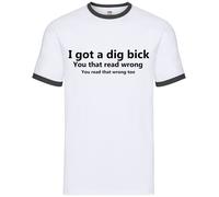 I Got A Scavare Moto - Uomo Suoneria - Divertente Grezzo Slogan Big Bicks