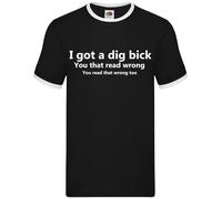 I Got A Scavare Moto - Uomo Suoneria - Divertente Grezzo Slogan Big Bicks