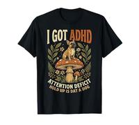 I Got ADHD Attention Deficit Hold up is DAT a Dog Maglietta