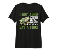 I Got ADHD Attention Deficit Hold Up Is DAT A Frog - Maglietta Premium
