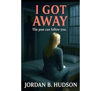 I Got Away: The Past Can Follow You