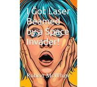 I Got Laser Beamed by a Space Invader!