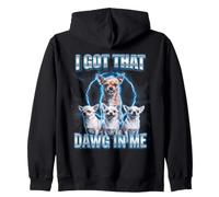 I Got That Dawg in Me, Cane Chihuahua Divertente Felpa con Cappuccio
