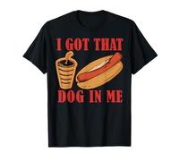I Got That Dog in Me Funny Hotdog Donna Uomo Maglietta