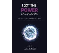 I Got the Power B.A.D. Decisions: A Guide to Crushing Middle School (and Life!)