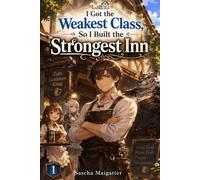 I Got the Weakest Class, So I Built the Strongest Inn: 1