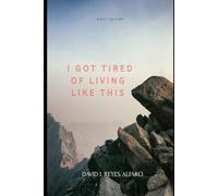 I Got Tired of Living Like This