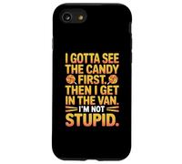 I gotta see the candy first then I get in the van I am not Custodia per iPhone SE (2020) / 7/8