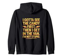I Gotta See The Candy First Then I Get in The Van I am Not Felpa con Cappuccio