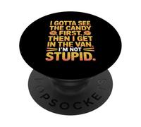 I gotta see the candy first then I get in the van I am not PopSockets PopGrip Adesivo