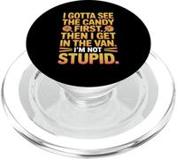 I gotta see the candy first then I get in the van I am not PopSockets PopGrip per MagSafe