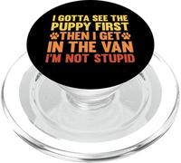 I Gotta See The Puppy First Dark Humor Dog Lover Divertente PopSockets PopGrip per MagSafe