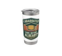 I Graduated Can I Retire Already? Divertente Draduation Citazione Divertente Bicchiere termico in acciaio inox doppia parete