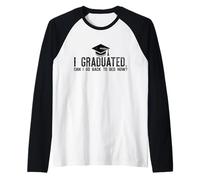 I Graduated Ora Posso Tornare A Letto Divertente Graduate cap Meme Maglia con Maniche Raglan