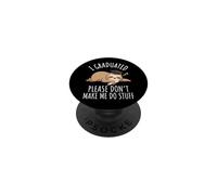 I Graduated Please Don't Make Me Do Stuff Diploma PopSockets PopGrip Adesivo