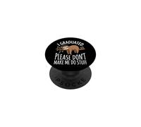 I Graduated Please Don't Make Me Do Stuff Diploma PopSockets PopGrip Adesivo
