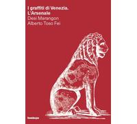 I graffiti di Venezia. L'Arsenale - [Lineadacqua]