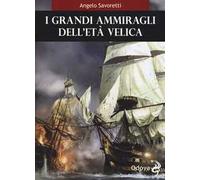 I grandi ammiragli dell età velica