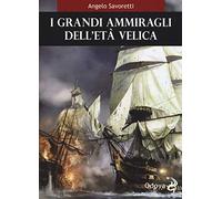 I grandi ammiragli dell età velica