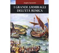 I grandi ammiragli dell'età remica