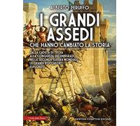 I grandi assedi che hanno cambiato la storia