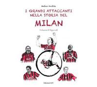 I grandi attaccanti nella storia del Milan