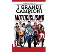 I grandi campioni del motociclismo