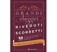 I grandi classici riveduti e scorretti. 50 libri che non potete non conoscere, raccontati come nessun altro potrebbe fare